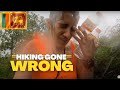 Hiking in sri lanka gone very wrong