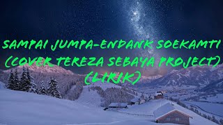 Sampai Jumpa-Endank Soekamti(Cover By Tereza Sebaya Project){Lirik}