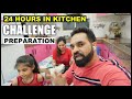 Preparation for 24 Hours in Kitchen | Challenge | Harpreet SDC