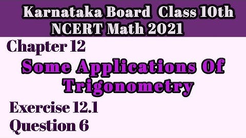 Question 6 Ex 12.1 Chapter 12| Trigonometry class 10 | Karnataka Board NCERT 2021 Math#10classmath