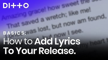 How To Add Lyrics To Your Release | Ditto Music