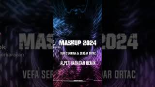 Vefa Serifova & Serdar Ortaç - Mashup Remix #alperkaracan #serdarortaç #vefaserifova #remix