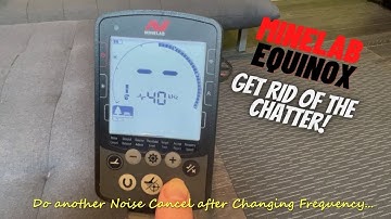 Minelab Equinox - How to Fix the Chatter