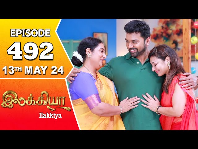 Ilakkiya Serial | Episode 492 | 13th May 2024 | Shambhavy | Nandan | Sushma Nair class=