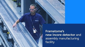 Framatome’s new incore detector and assembly manufacturing facility