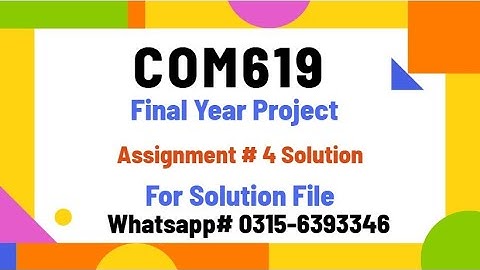COM619 Assignment 4 solution 2024 Final project com619 #com619 #vu #vufinalproject #project