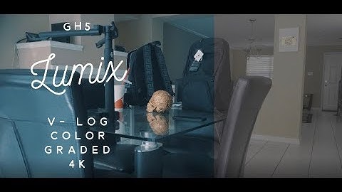 GH5 with V- log Color Graded in 4K