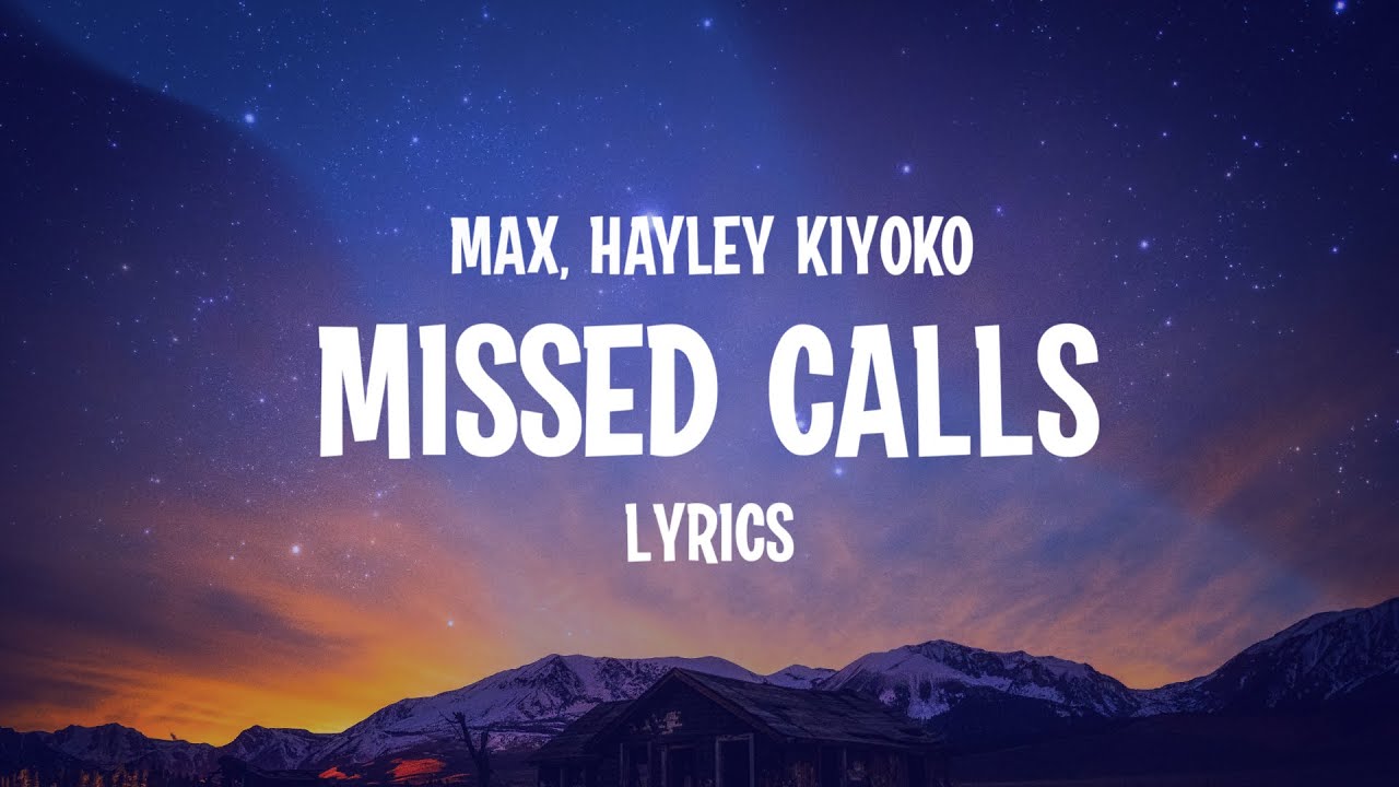 MAX Hayley Kiyoko Missed Calls Lyrics YouTube