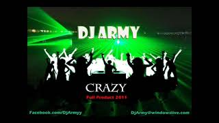 dj army remix crazy full product 2011