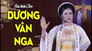 Sân Khấu Chèo: DƯƠNG VÂN NGA - NSUT Ngọc Bích - Nhà hát Chèo Việt Nam