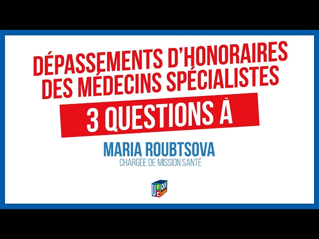 3 Questions sur les dépassements d'honoraires I UFC Que Choisir