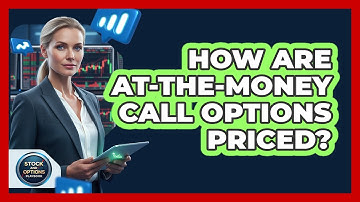 How Are At-The-Money Call Options Priced?