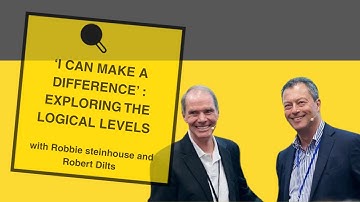 "I can make a difference": Robbie Steinhouse and Robert Dilts Explore the Logical Levels. Part 5