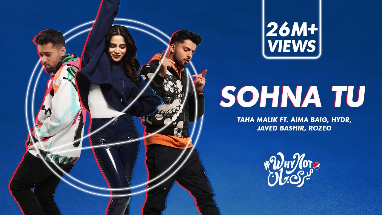 Why Not Meri Jaan x Dance | Sohna Tu - Taha Malik Ft. Aima Baig, HYDR, Javed Bashir, Rozeo