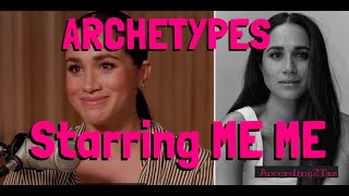 ARCHETYPES Starring ME ME!
