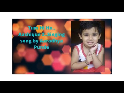 Song by Aaradhya Punde..Ab Tum Hi Ho...