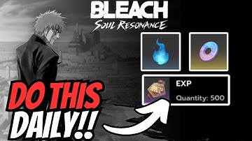 DO THIS DAILY TO PROGRESS FAST AND MISTAKES TO AVOID! Bleach Soul Resonance