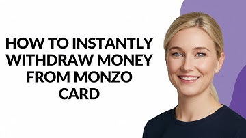 HOW TO INSTANTLY WITHDRAW MONEY FROM MONZO CARD - Julia