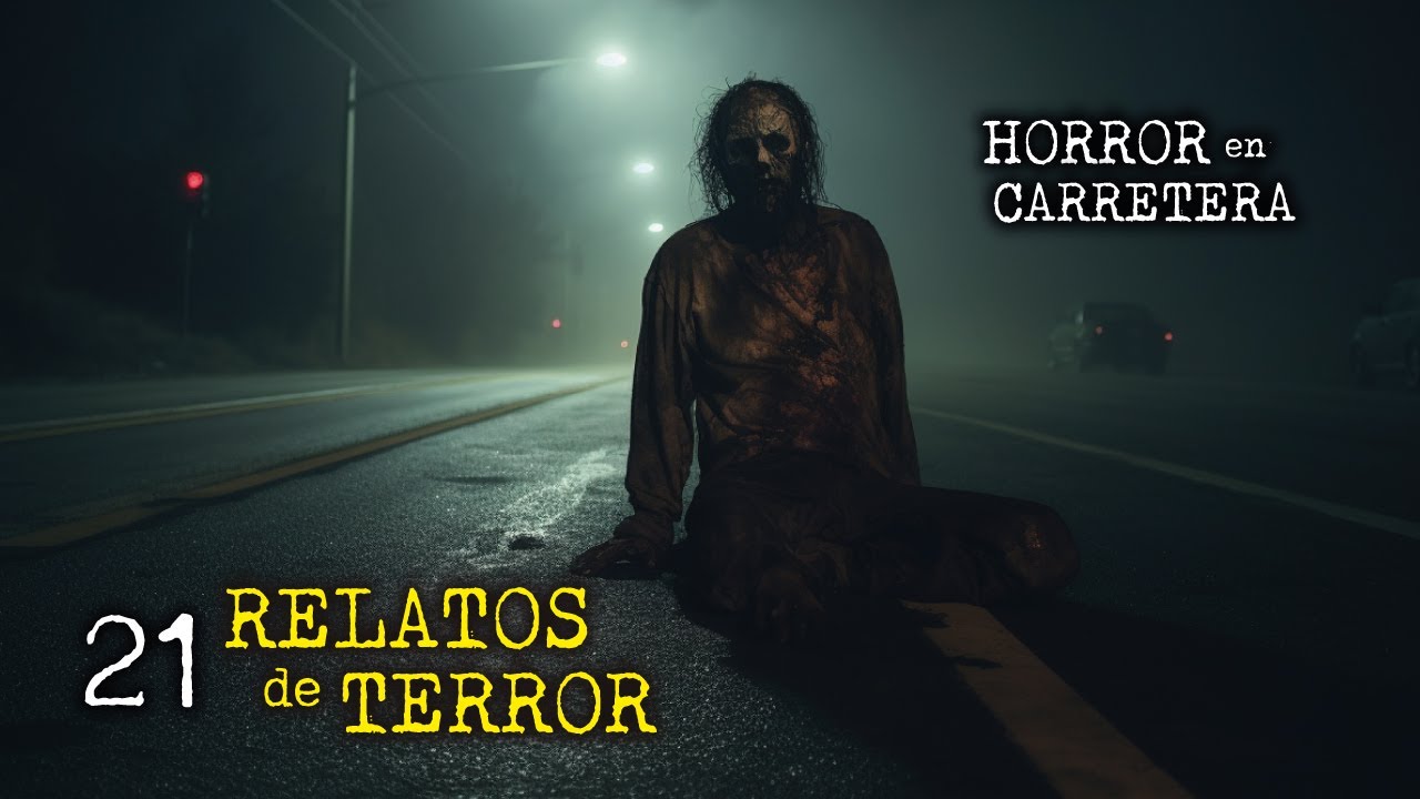 NUNCA MANEJES DE NOCHE | 21 RELATOS DE TERROR | MEGA RECOPILACIÓN DE HISTORIAS DE CARRETERA