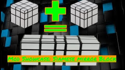 Mod Showcase: Siamese Mirror Block