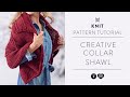 Creative Knit Collar Shawl Tutorial with Marly Bird