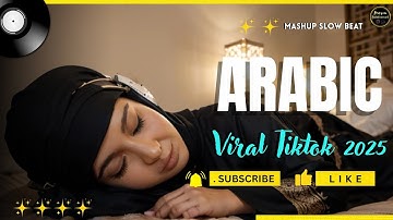 Arabic Songs Full Album 2025 🎶 Top Arabic Songs | Lo-fi | Kumpulan Lagu Arab Viral Trending Tiktok