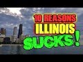 10 reasons Illinois SUCKS!