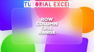 Row, Column, Cell & Range Microsoft Excel - Pengenalan Microsoft Excel
