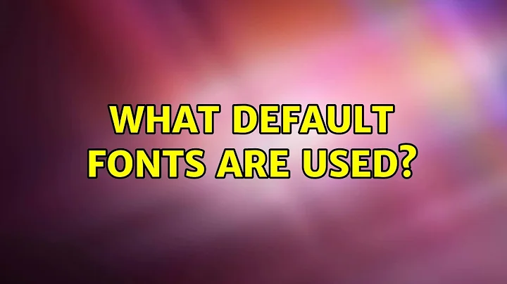 What default fonts are used?