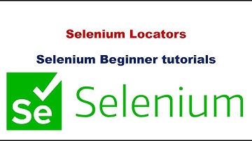 #7 Selenium Locators | Types of Locators available in Selenium