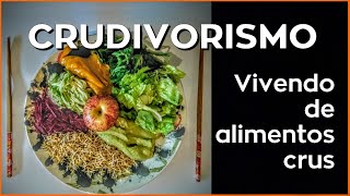 CRUDIVORISMO - Alimentação viva a base de alimentos crus
