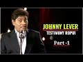 Bollywood Comedian Testimony Ropui | Johnny Lever Part - 1