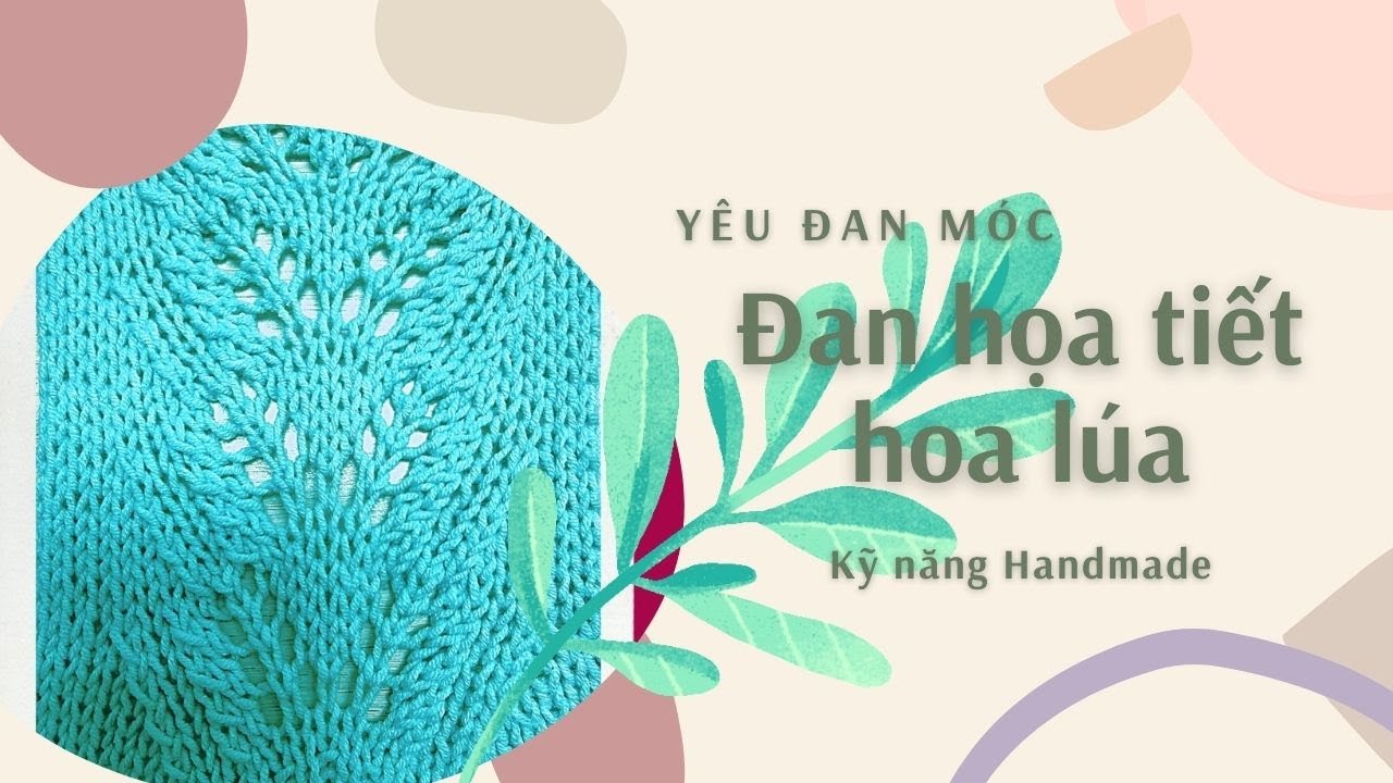 Hướng dẫn đan họa tiết hoa lúa - Kỹ năng Handmade