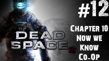 Dead Space 3 - Walkthrough - Part 12 - Chapter 10 - Now We Know (Co-Op) | CenterStrain01