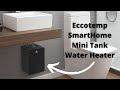 Eccotemp smarthome mini tank water heater  4gallon tank model esh40