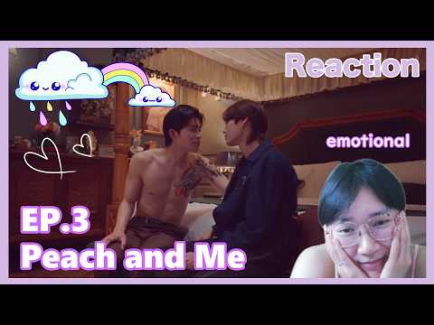 【ENG】A Japanese Reacts to Peach and Me #PeachAndMeSeries มีสติแล้วลูกพีช - EP.3 💟 REACTION