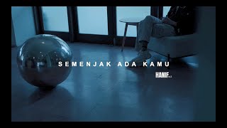 Hanif MZ - Semenjak Ada Kamu (Official Lyric Video)