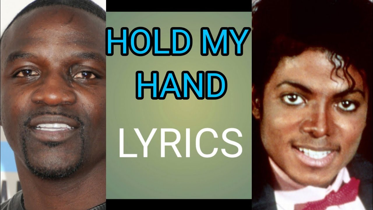 Hold My Hand lyrics Akon Ft Michael Jackson Tuinfort H, Kelly Claude, Thiam Hold My Hand lyrics Akon Ft Michael Jackson Tuinfort H, Kelly Claude, Thiam