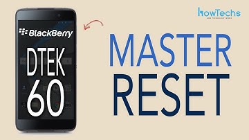 Blackberry DTEK 60 - How to do a Master Reset