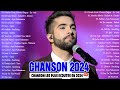 Musique franaise 2024  chansons franaises les plus coutes 2024 musique populaire 2024 playlist