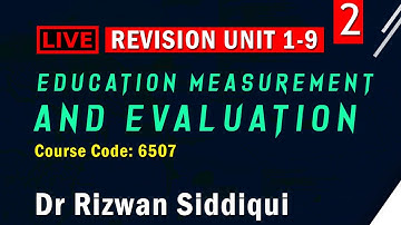 REVISION Unit 1-9- | Education measurement and evaluation  | Course Code 6507