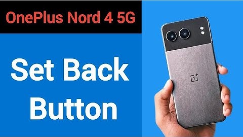 OnePlus Nord 4 5G me back button Kaise lagaen, how to set back button