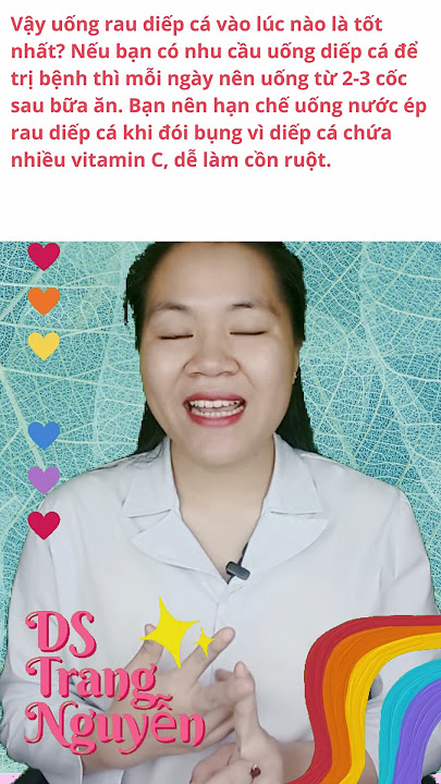 2. Thời Điểm Uống Rau Diếp Cá Tốt Nhất