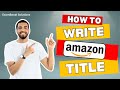 How to Write Amazon Product Title for SEO | Amazon Listing Optimization Tips 2025 🚀