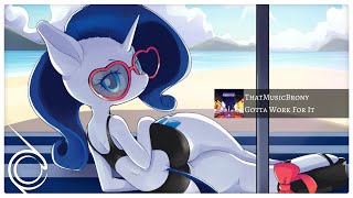 ThatMusicBrony - Gotta Work For It [House]