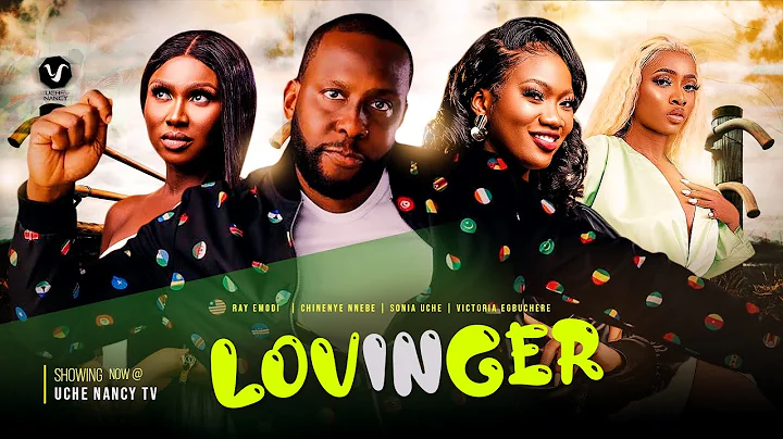 LOVINGER - Ray Emodi, Chinenye Nnebe, Sonia Uche, ...