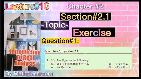 Chapter#2. The Real Numbers Section#2.1 [ Exercise] Question#1 Parts [a,b,c,d].     by Máthçlàssroom