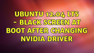 Ubuntu 12.04 LTS - Black Screen at boot After changing Nvidia Driver (2 Solutions!!)