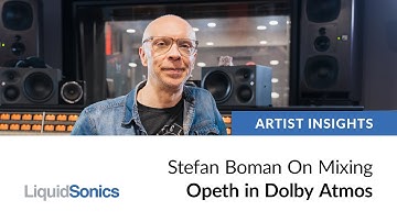 Stefan Boman On Mixing Opeth in Dolby Atmos