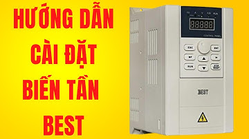 Hướng dẫn cài đặt biến tần BEST